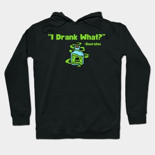 “I Drank What?” -Socrates Hoodie